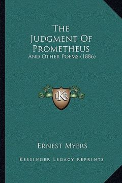portada the judgment of prometheus the judgment of prometheus: and other poems (1886) and other poems (1886) (en Inglés)
