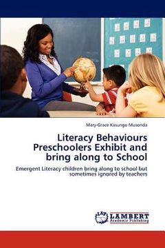 portada literacy behaviours preschoolers exhibit and bring along to school (en Inglés)