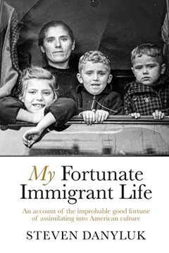 portada My Fortunate Immigrant Life (en Inglés)