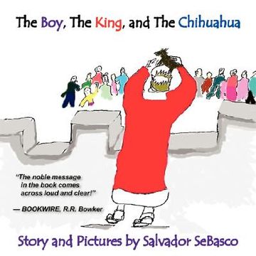 portada the boy, the king, and the chihuahua (in English)