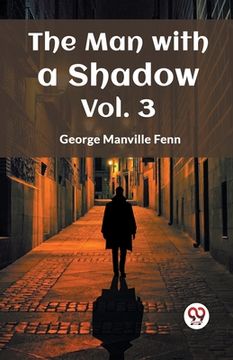 portada The Man with a Shadow Vol. 3 (en Inglés)