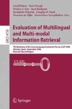 portada evaluation of multilingual and multi-modal information retrieval: 7th workshop of the cross-language evaluation forum, clef 2006, alicante, spain, sep