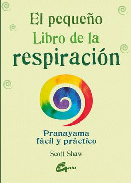 portada El Pequeño Libro de la Respiracion: Pranayama Facil y Practico (in Spanish)