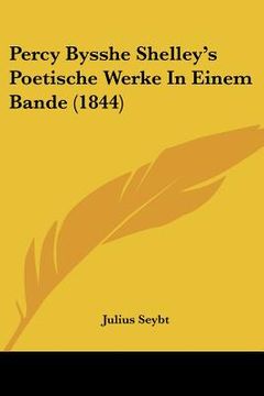 portada Percy Bysshe Shelley's Poetische Werke In Einem Bande (1844) (en Alemán)