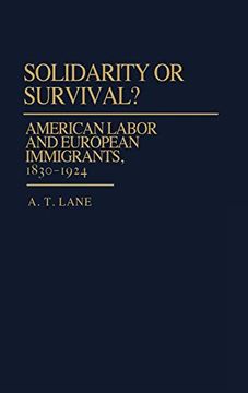 portada Solidarity or Survival? American Labor and European Immigrants, 1830-1924 (Contributions in Labor Studies) (in English)