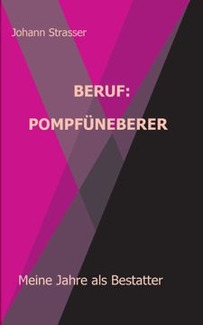 portada Beruf: Pompfüneberer: Meine Jahre als Bestatter (en Alemán)