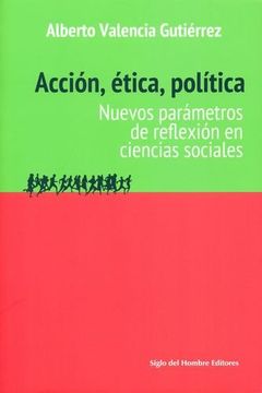 portada ACCION ETICA POLITICA. NUEVOS PARAMETROS DE REFLEXION EN CIENCIAS SOCIALES