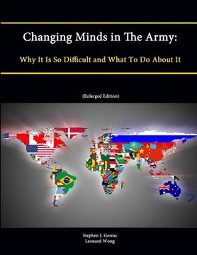 portada Changing Minds in The Army: Why It Is So Difficult and What To Do About It (Enlarged Edition) (en Inglés)