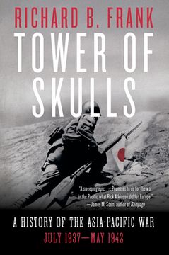 portada Tower of Skulls: A History of the Asia-Pacific War: July 1937-May 1942 (in English)