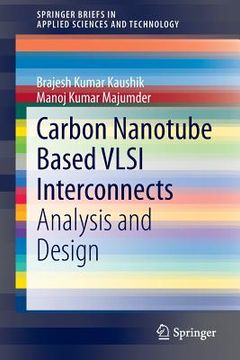 portada Carbon Nanotube Based VLSI Interconnects: Analysis and Design (en Inglés)
