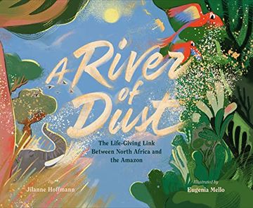 portada A River of Dust: The Life-Giving Link Between North Africa and the Amazon 