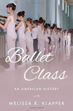 portada Ballet Class: An American History (in English)