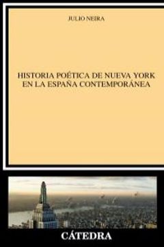 portada Historia poética de Nueva York en la España contemporánea (Crítica Y Estudios Literarios)