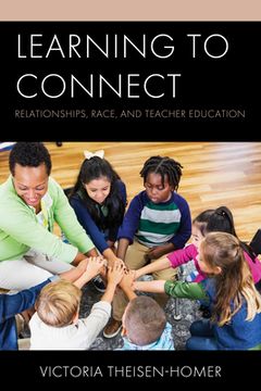 portada Learning to Connect: Relationships, Race, and Teacher Education 