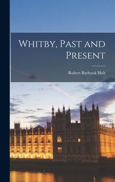 portada Whitby, Past and Present (in English)