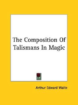 portada the composition of talismans in magic (en Inglés)
