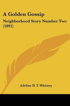 portada a golden gossip: neighborhood story number two (1892) (en Inglés)