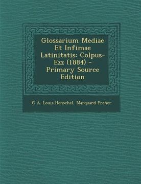 portada Glossarium Mediae Et Infimae Latinitatis: Colpus-Ezz (1884) (en Latin)