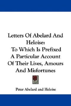 portada letters of abelard and heloise: to which is prefixed a particular account of their lives, amours and misfortunes (en Inglés)