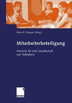 portada Mitarbeiterbeteiligung: Visionen Für Eine Gesellschaft Von Teilhabern (en Alemán)