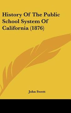 portada history of the public school system of california (1876) (en Inglés)