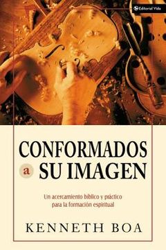 portada Conformados a Su Imagen: Un Acercamiento Biblico y Practico Para La Formacion Espiritual