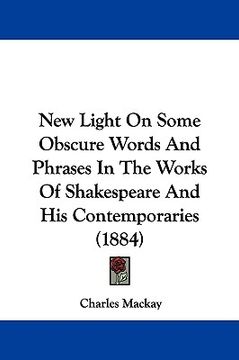 portada new light on some obscure words and phrases in the works of shakespeare and his contemporaries (1884) (in English)