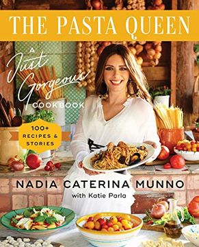 portada The Pasta Queen: A Just Gorgeous Cookbook: 100+ Recipes and Stories (en Inglés)