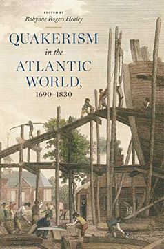 portada Quakerism in the Atlantic World, 1690–1830 (The new History of Quakerism) (in English)