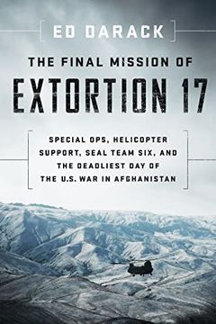 portada The Final Mission of Extortion 17: Special Ops, Helicopter Support, Seal Team Six, and the Deadliest day of the U. Sp War in Afghanistan (in English)