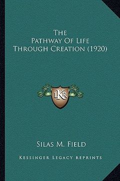 portada the pathway of life through creation (1920) (en Inglés)