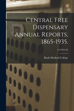 portada Central Free Dispensary Annual Reports, 1865-1935.; 44: 1925-26 (en Inglés)