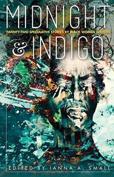 portada Midnight & Indigo: Twenty-Two Speculative Stories by Black Women Writers (Midnight & Indigo: Celebrating Black Women Writers) (en Inglés)