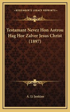 portada Testamant Nevez Hon Aotrou Hag Hor Zalver Jesus Christ (1897) (in Breton)