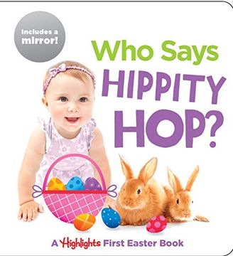 portada Who Says Hippity Hop? A Highlights First Easter Book (Highlights(Tm) Baby Mirror Board Books) 