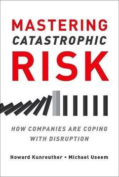 portada Mastering Catastrophic Risk: How Companies Are Coping with Disruption (en Inglés)