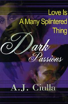 portada dark passions: love is a many-splintered thing (en Inglés)