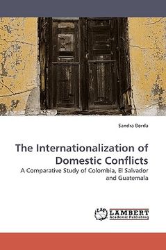 portada the internationalization of domestic conflicts (en Inglés)