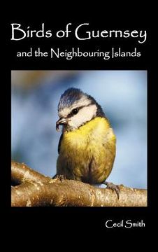 portada birds of guernsey (1879) and the neighboring islands: alderney, sark, jethou, herm; being a small contribution to the ornitholony of the channel islan (en Inglés)