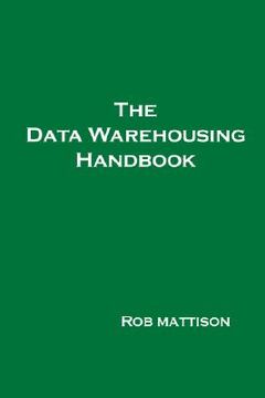portada the data warehousing handbook (en Inglés)