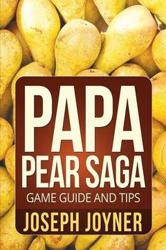 portada Papa Pear Saga Game Guide and Tips