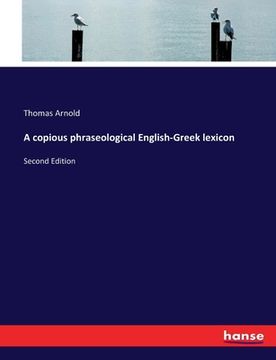 portada A copious phraseological English-Greek lexicon: Second Edition (en Inglés)