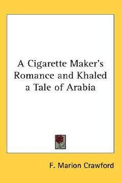 portada a cigarette maker's romance and khaled a tale of arabia (en Inglés)