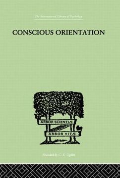 Conscious Orientation: A Study of Personality Types in Relation to Neurosis and Psychosis (en Inglés)
