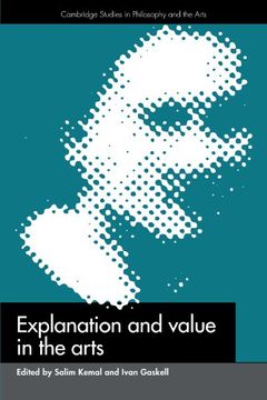 portada Explanation and Value in the Arts (Cambridge Studies in Philosophy and the Arts) (in English)