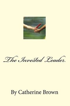 portada The Invested Leader: (And those we Raise) (en Inglés)