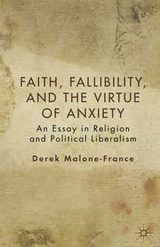 portada Faith, Fallibility, and the Virtue of Anxiety: An Essay in Religion and Political Liberalism