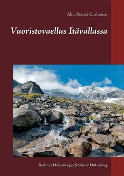 portada Vuoristovaellus Itävallassa: Berliner Höhenweg ja Stubaital Rundweg (en Finlandés)