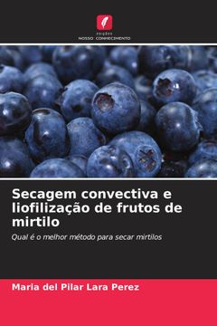 portada Secagem Convectiva e Liofilização de Frutos de Mirtilo (en Portugués)