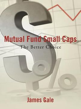 portada mutual fund small caps: the better choice (en Inglés)